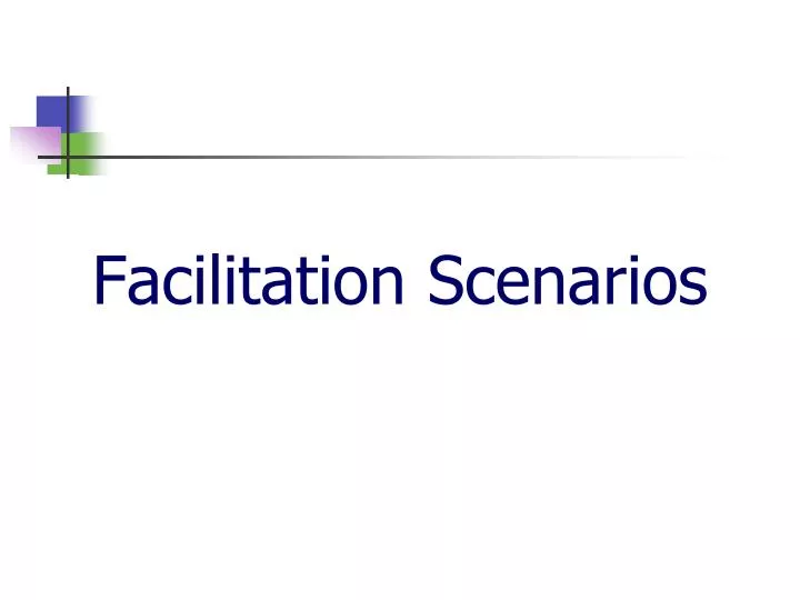 facilitation scenarios