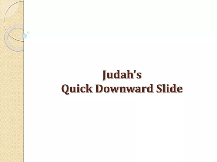 judah s quick downward slide