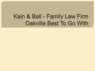 Kain & Ball - Family Law Firm Oakville Best To Go With