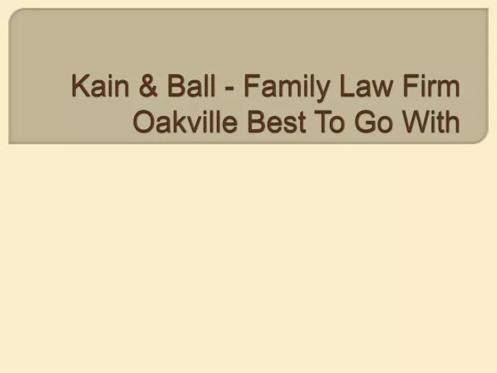 kain ball family law firm oakville best to go with