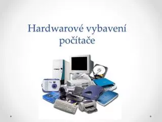 hardwarov vybaven po ta e
