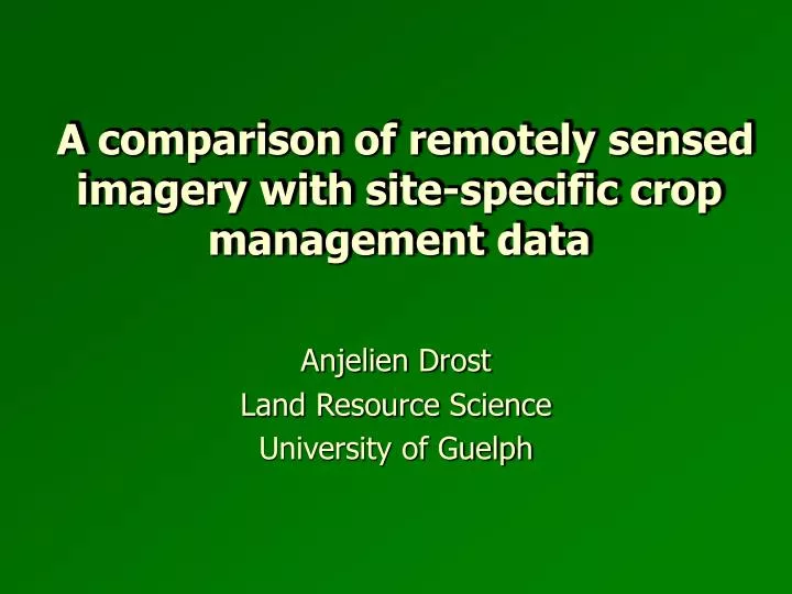 a comparison of remotely sensed imagery with site specific crop management data