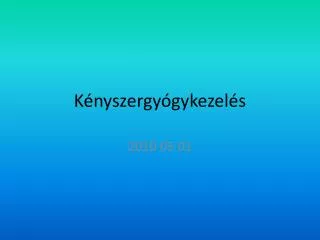 k nyszergy gykezel s