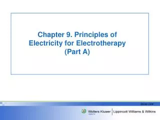 Chapter 9. Principles of Electricity for Electrotherapy (Part A)