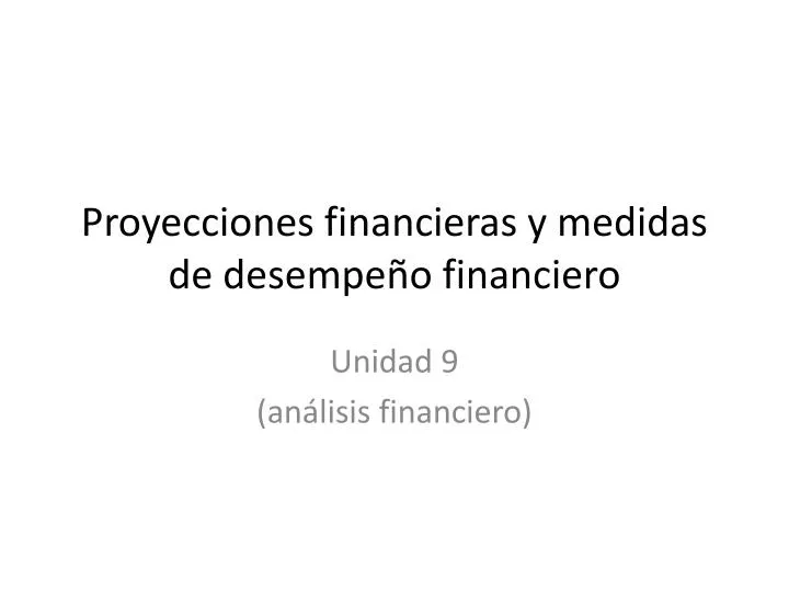 proyecciones financieras y medidas de desempe o financiero
