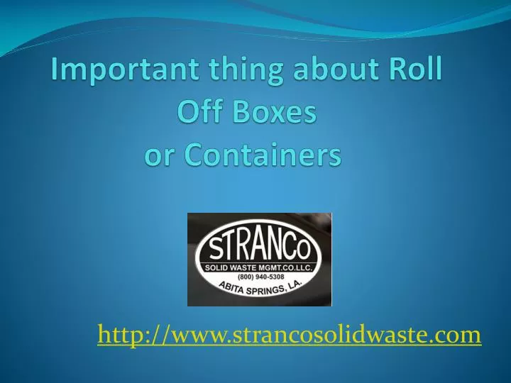 important thing about roll off boxes or containers