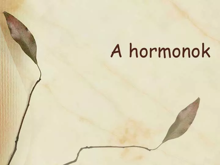 a hormonok