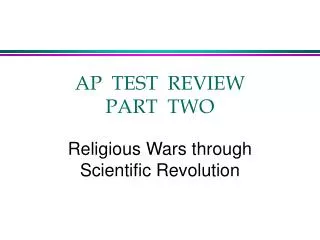 AP TEST REVIEW PART TWO