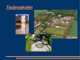 toubroskolen