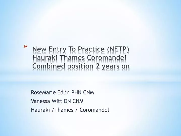 new entry to practice netp hauraki thames coromandel combined position 2 years on