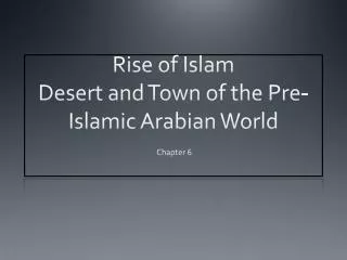 Rise of Islam Desert and Town of the Pre-Islamic Arabian World