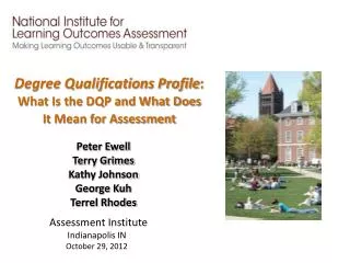 Peter Ewell Terry Grimes Kathy Johnson George Kuh Terrel Rhodes Assessment Institute