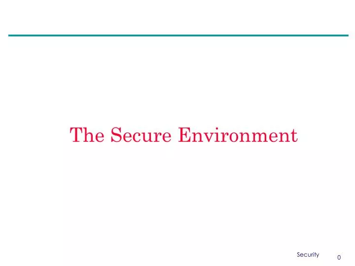 the secure environment