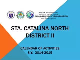 STA. CATALINA NORTH DISTRICT II CALENDAR OF ACTIVITIES S.Y. 2014-2015