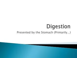 Digestion