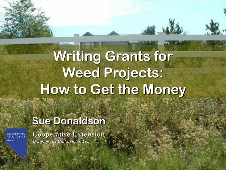 writing grants for weed projects how to get the money
