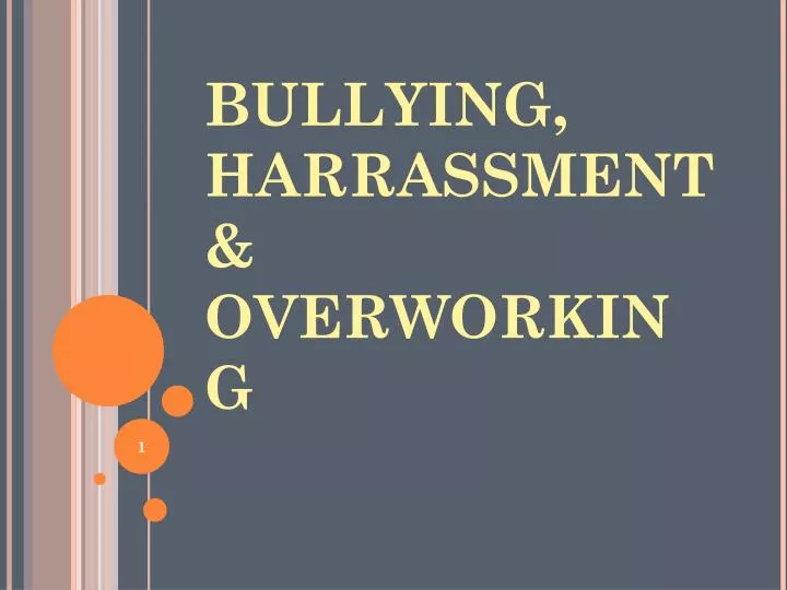 bullying harrassment overworking