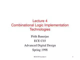 Lecture 4 Combinational Logic Implementation Technologies