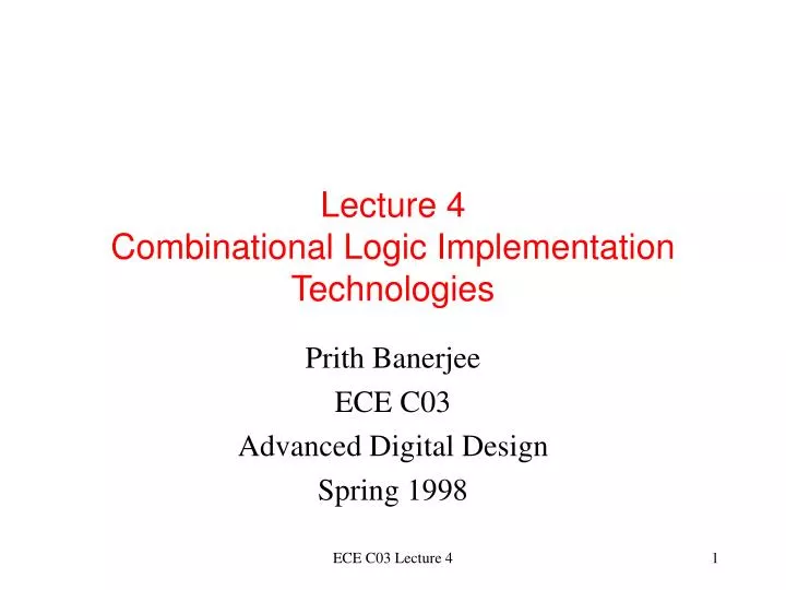 lecture 4 combinational logic implementation technologies