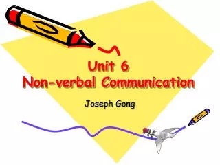 Unit 6 Non-verbal Communication