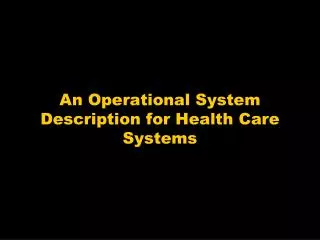 An Operational System Description for Health Care Systems