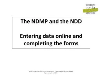 The NDMP and the NDD Entering data online and completing the forms