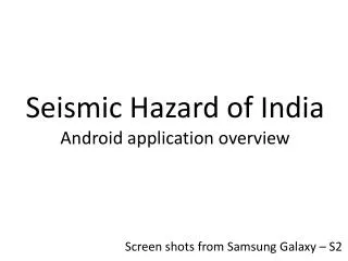 Seismic Hazard of India Android application overview