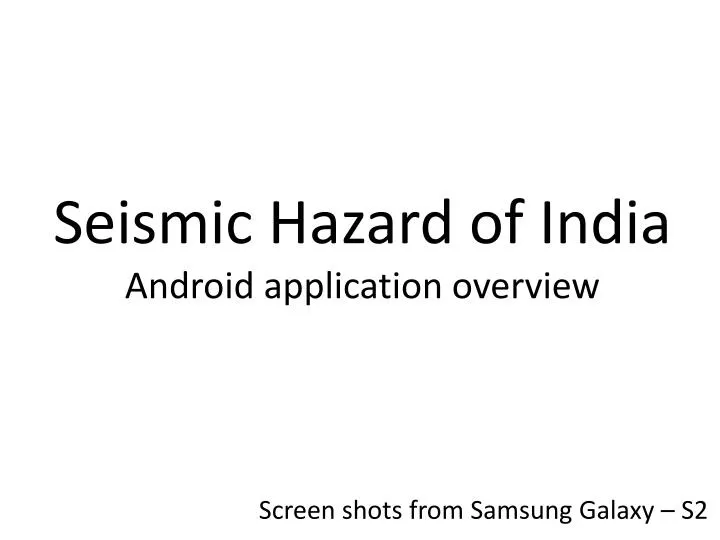 seismic hazard of india android application overview