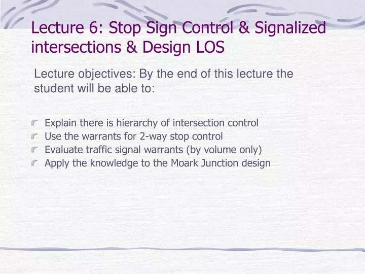 lecture 6 stop sign control signalized intersections design los