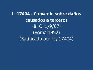 l 17404 convenio sobre da os causados a terceros b o 1 9 67 roma 1952 ratificado por ley 17404