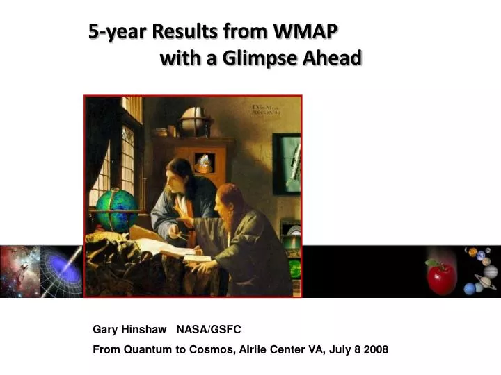 5 year results from wmap with a glimpse ahead