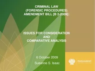 CRIMINAL LAW (FORENSIC PROCEDURES) AMENDMENT BILL [B 2-2009]: ISSUES FOR CONSIDERATION AND