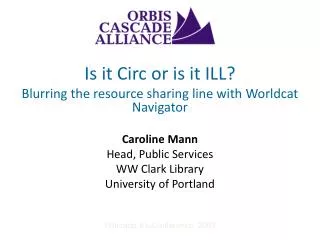 Is it Circ or is it ILL? Blurring the resource sharing line with Worldcat Navigator