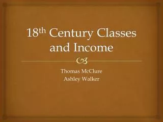 18 th Century Classes and Income