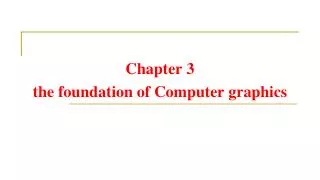 chapter 3 the foundation of computer graphics