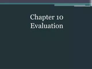 Chapter 10 Evaluation