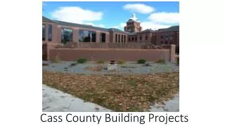 Cass County Building Projects