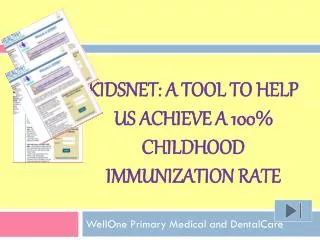 KIDSNET: A tool to help us achieve a 100% CHILDHOOD immunization rate