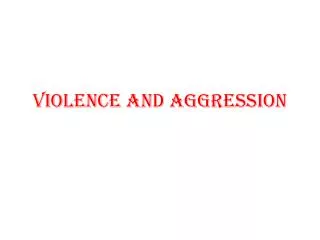 violence and aggression