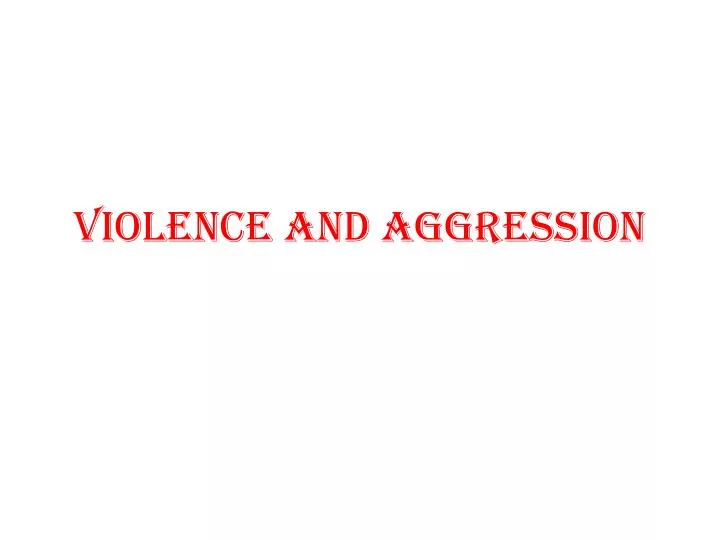 violence and aggression