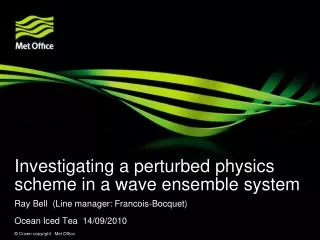 Investigating a perturbed physics scheme in a wave ensemble system
