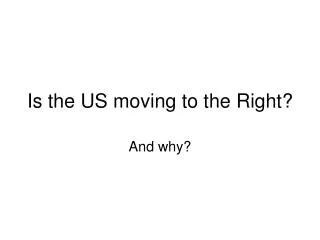 Is the US moving to the Right?