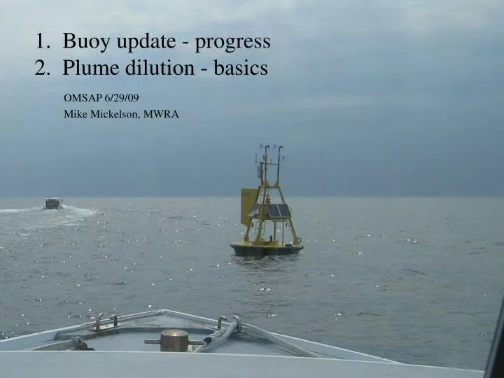 1 buoy update progress 2 plume dilution basics