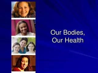 Our Bodies, Our Health