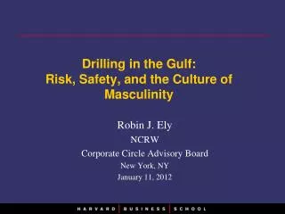 Drilling in the Gulf: Risk, Safety, and the Culture of Masculinity