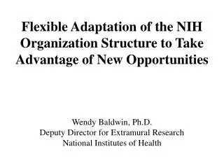 Flexible Adaptation of the NIH Organization Structure to Take Advantage of New Opportunities