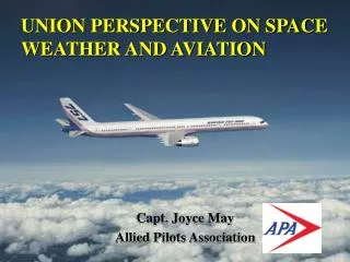 UNION PERSPECTIVE ON SPACE WEATHER AND AVIATION