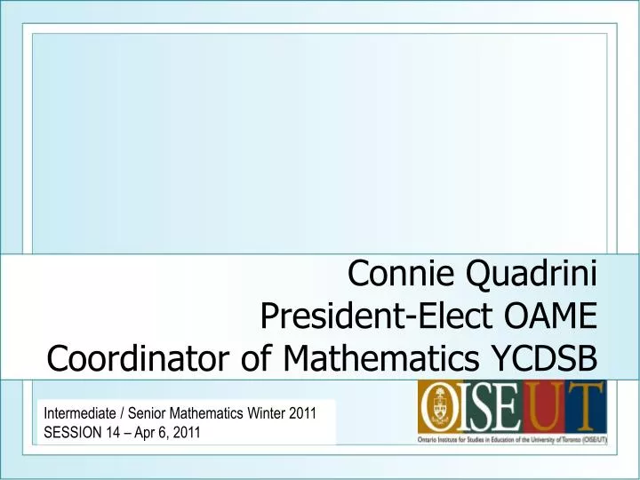 connie quadrini president elect oame coordinator of mathematics ycdsb