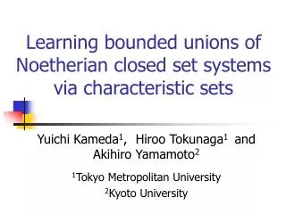 Learning bounded unions of Noetherian closed set systems via characteristic sets