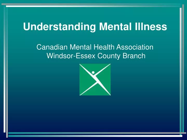 understanding mental illness canadian mental health association windsor essex county branch
